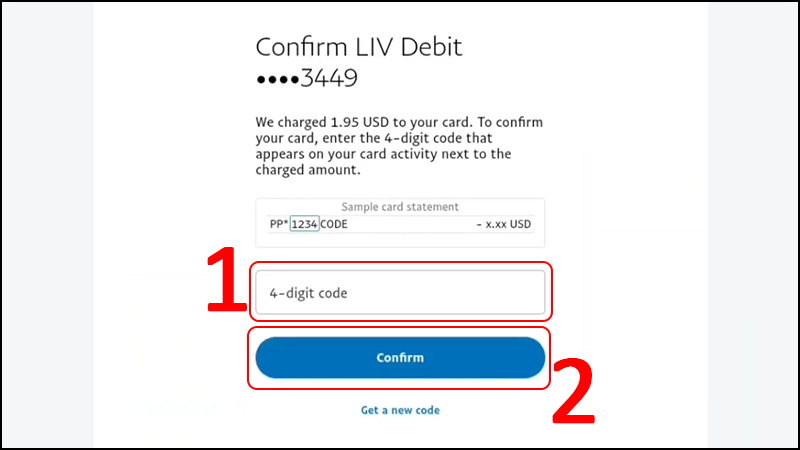 Nhập mã số mà Paypal đã gửi cho bạn qua điện thoại > Chọn Confirm. 